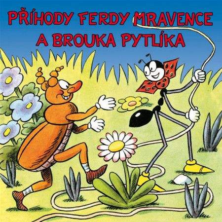 Ondřej Sekora: Příhody Ferdy Mravence a brouka Pytlíka (CD)