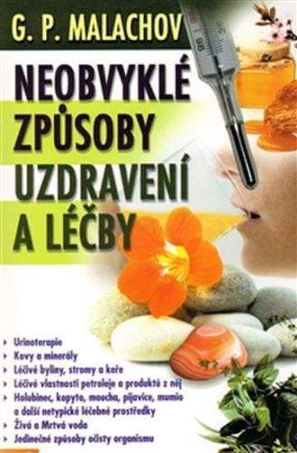 Gennadij Malachov: Neobvyklé způsoby uzdravení a léčby