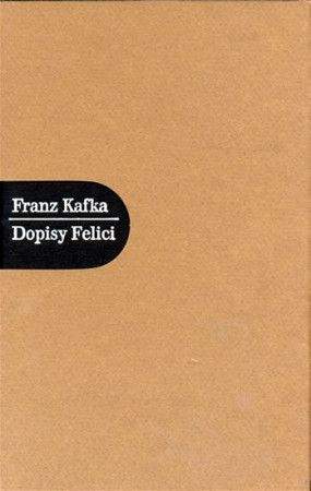 Franz Kafka: Dopisy Felici