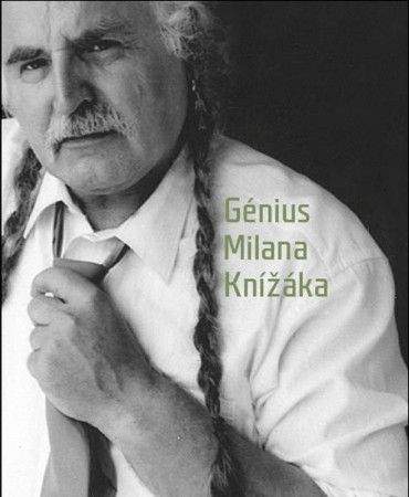 Václav Budinský, Milan Knížák: Génius Milana Knížáka