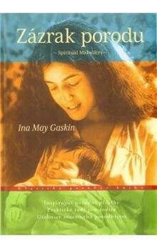 Ina May Gaskin: Zázrak porodu