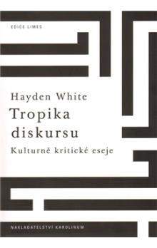 Hayden White: Tropika diskursu.