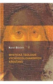 Karel Sládek: Mystická teologie východoslovanských křesťanů