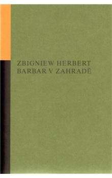Zbigniew Herbert: Barbar v zahradě