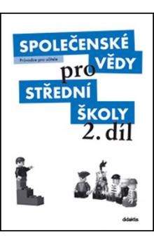 Denisa Denglerová: Společenské vědy pro SŠ - 2 (průvodce pro učitele)