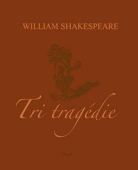 William Shakespeare: Tri tragédie