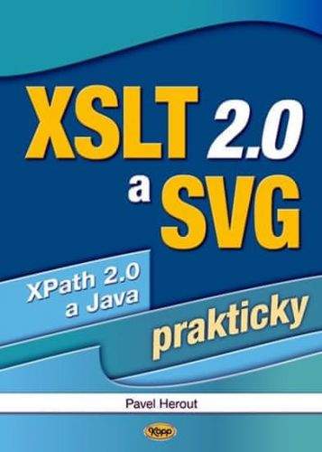 Pavel Herout: XSLT 2.0 a SVG prakticky