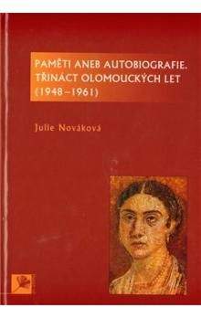 Julie Nováková: Paměti aneb autobiografie, třináct olomouckých let