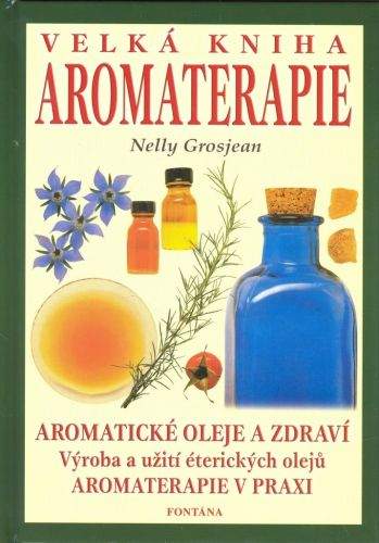 Nelly Grosjean: Velká kniha aromaterapie