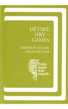 Miroslav Klusák, Miloš Kučera: Dětské hry - games