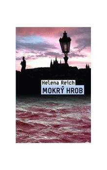 Helena Reich: Mokrý hrob