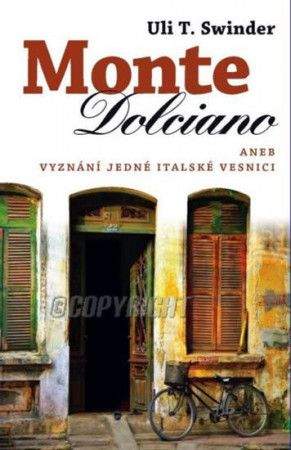 Uli Swidler: Monte Dolciano aneb Vyznání lásky jedné italské vesnici