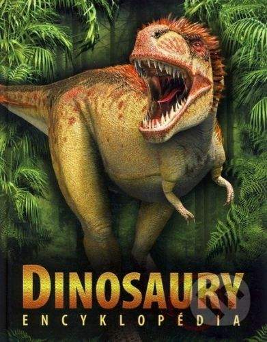 Michael J. Benton: Dinosaury - Encyklopédia