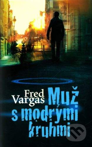 Fred Vargas: Muž s modrými kruhmi