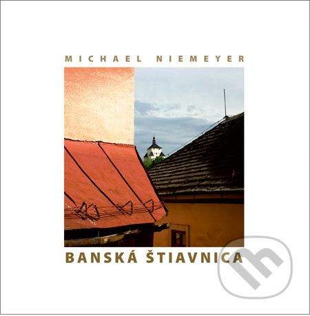Michael Niemeyer: Banská Štiavnica