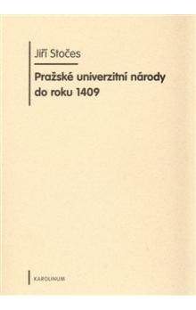 Jiří Stočes: Pražské univerzitní národy do roku 1409