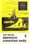 Jan Welzl, Michal Halm: Hrdinové ledového moře + CD/DVD - 2. vydání
