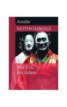 Amélie Nothomb: Ani Eva, ani Adam