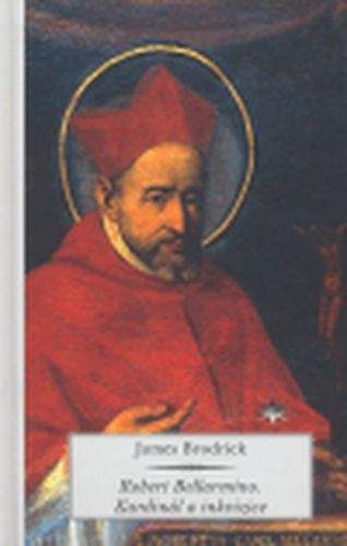 James Brodrick: Robert Bellarmino. Kardinál a inkvizice