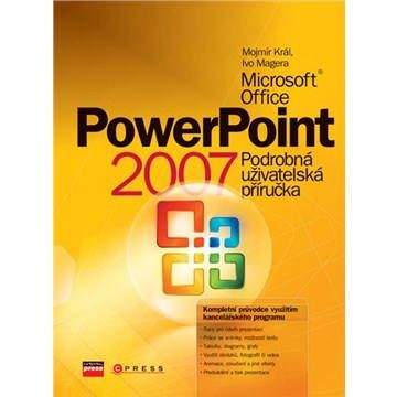 Ivo Magera, Mojmír Král: Microsoft Office PowerPoint 2007