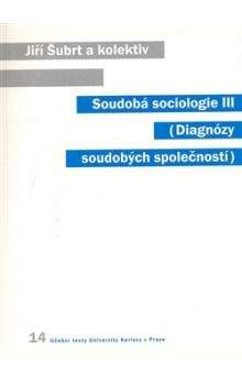 Jiří Šubrt: Soudobá sociologie III.