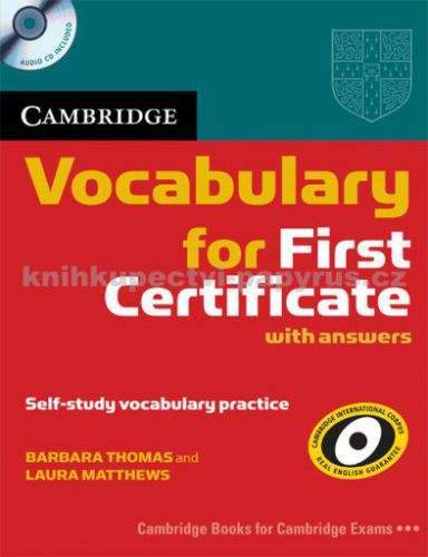 B. Thomas, L. Matthews: Cambridge Vocabulary for First Certificate