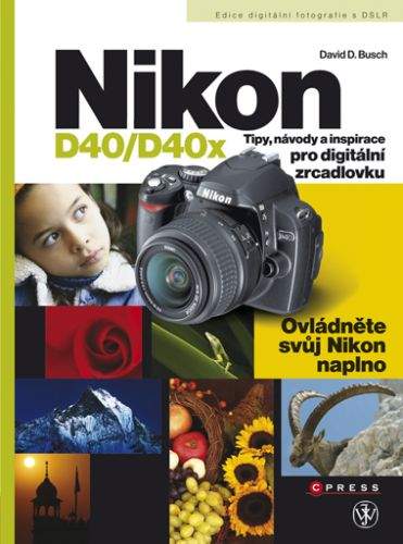 David D. Busch: Nikon D40 / D40x