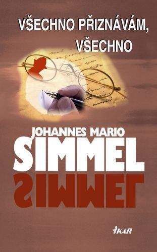 Johannes Mario Simmel: Všechno přiznávám, všechno