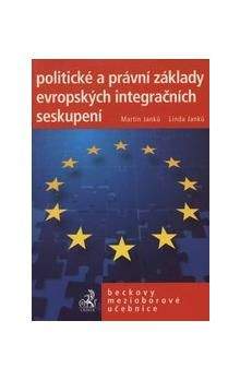 Linda Janků: Politické a právní základy evropských integračních seskupení