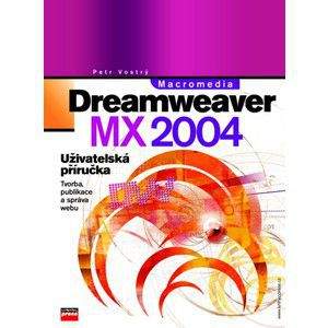 Petr Vostrý: Macromedia Dreamweaver MX 2004