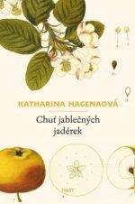 Katharina Hagena: Chuť jablečných jadýrek