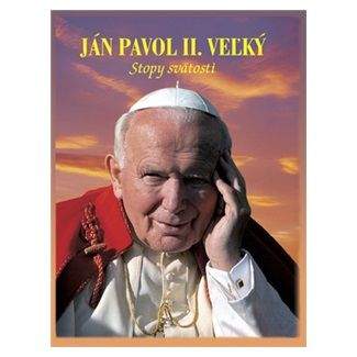 Jan-Jerzy Górny: Ján Pavol II. Veľký - Stopy svätosti