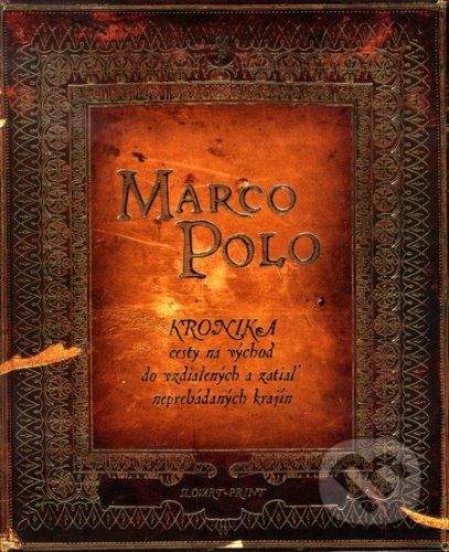 Paulina Kielan: Marco Polo - Kronika cesty na východ do vzdialených a zatiaľ neprebádaných krajín