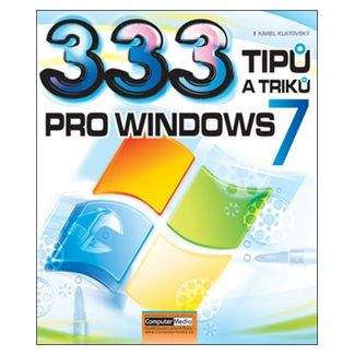 Karel Klatovský: 333 tipů a triků pro Windows 7
