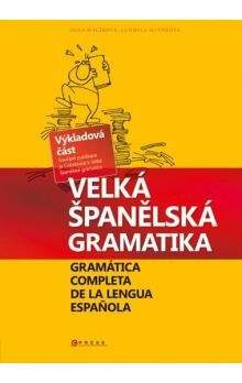 Olga Macíková, Ludmila Mlýnková: Velká španělská gramatika. Gramática completa de la lengua Espaňola