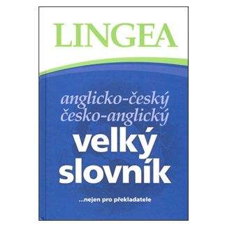 Kolektiv: Anglicko-český, česko-anglický velký slovník ...nejen pro překladatele - 3. vydání