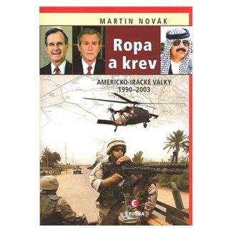 Martin Novák: Ropa a krev - Americko-irácké války 1990-2003