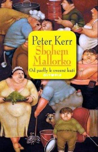 Peter Kerr: Sbohem, Mallorko! Od paelly k ovesné kaši