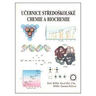 Peč Pavel, Pečová Danuše: Učebnice středoškolské chemie a biochemie