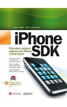 Jeff LaMarche, Dave Mark: iPhone SDK