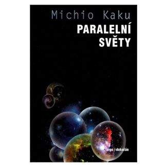 Michio Kaku: Paralelní světy