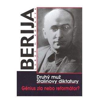 Luboš Y. Koláček: Berija - Druhý muž stalinovy diktatury