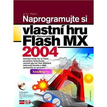 Computer Press Naprogramujte si vlastní hru v Macromedia Flash MX 2004 - 2. rozšířené vydání