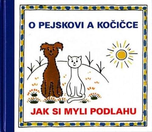 Josef Čapek: O pejskovi a kočičce - Jak si myli podlahu
