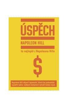 Napoleon Hill: Úspěch - To nejlepší z Napoleona Hilla