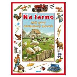 Na farme - Môj prvý obrázkový slovník