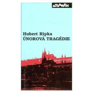 Hubert Ripka: Únorová tragédie