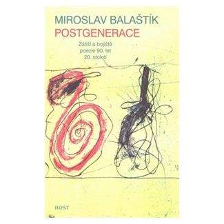 Miroslav Balaštík: Postgenerace