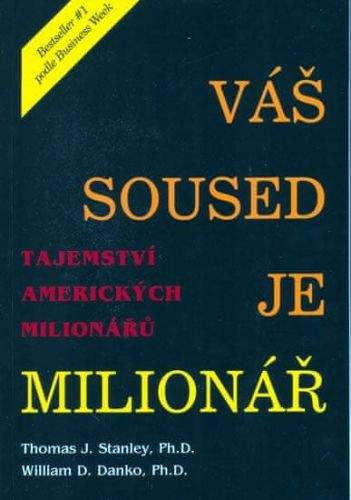 William D. Danko, Thomas J. Stanley: Váš soused je milionář