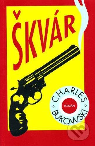 Charles Bukowski: Škvár